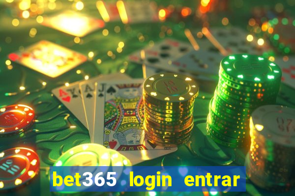 bet365 login entrar agora direto